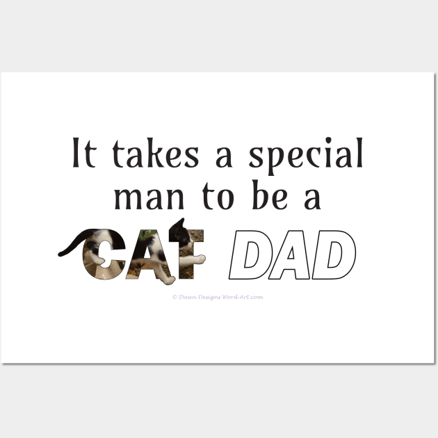 It takes a special man to be a cat dad - black and white cat oil painting word art Wall Art by DawnDesignsWordArt